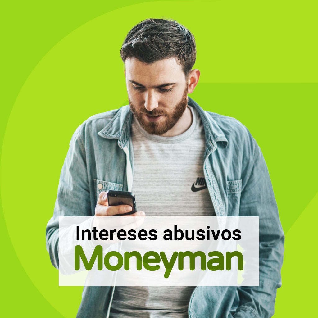 Recupera los intereses abusivos de tu préstamo Moneyman