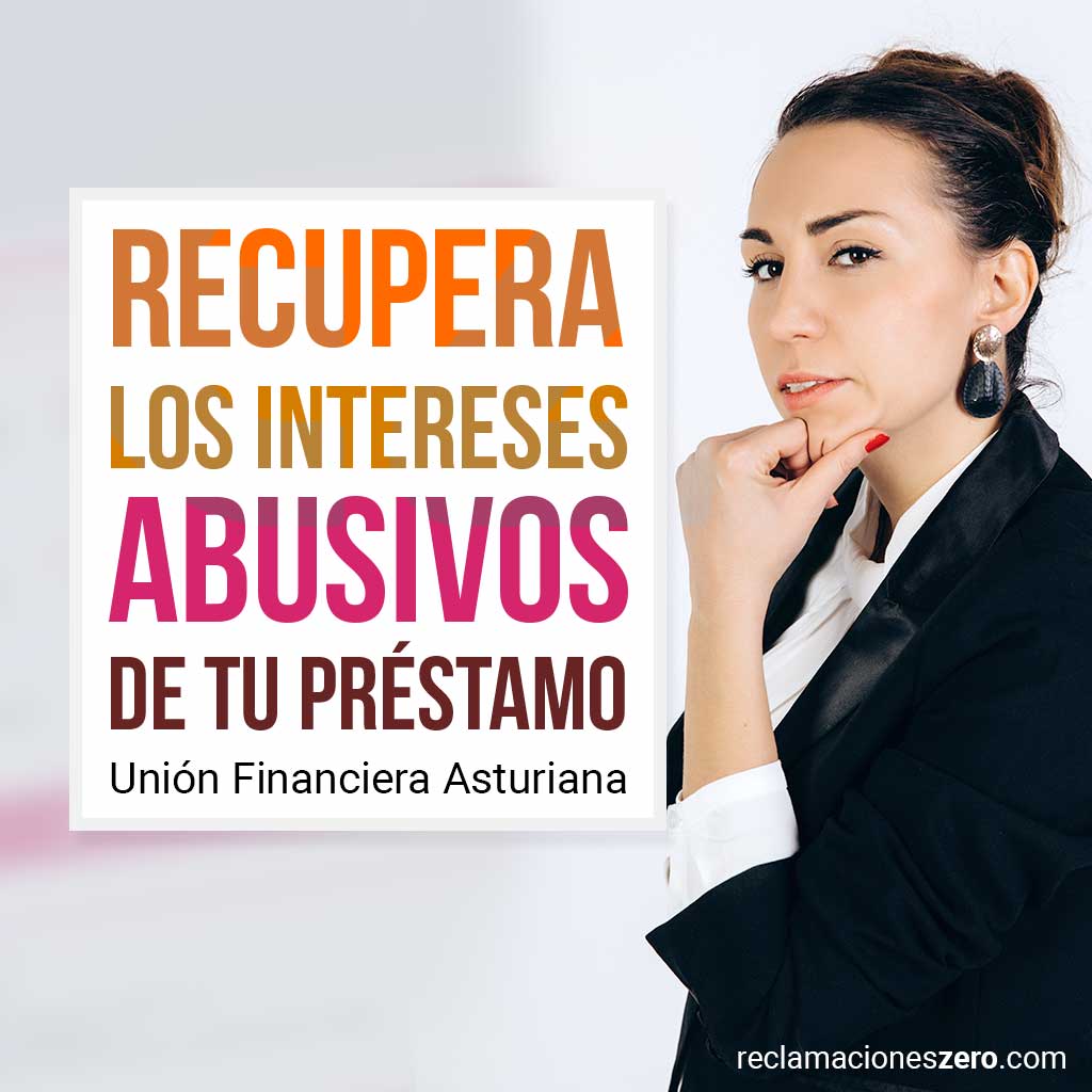 Recupera los intereses abusivos de tu préstamo Unión financiera Asturiana
