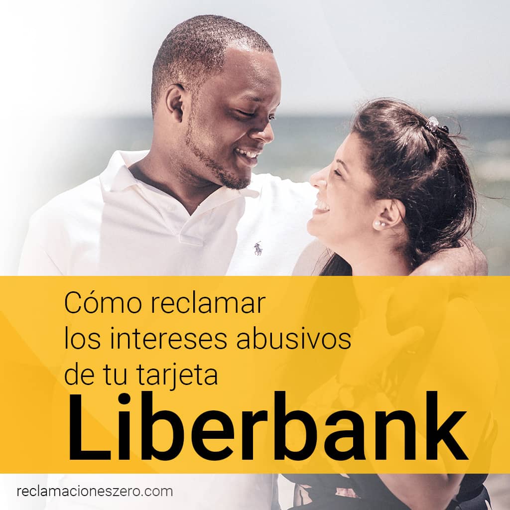 Cómo reclamar los intereses de usura de tu tarjeta Liberbank